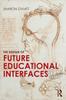 The The Design of Future Educational Interfaces Book