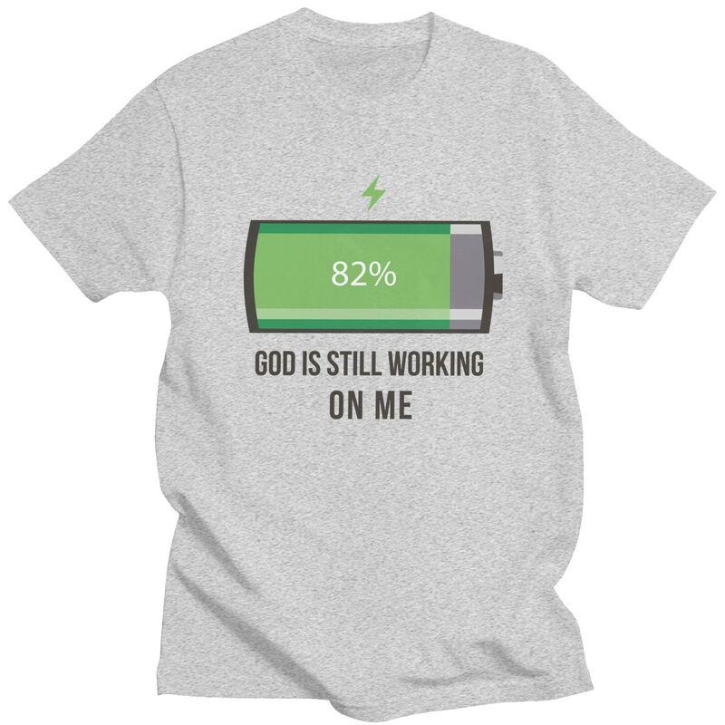 Custom Cool God Is Still Working On Me Battery Loading T Shirt Men 100 Cotton Tshirt Casual Tee Tops Fashion Tshirt