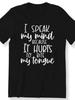 I Speak My Mind'' Funny Sarcastic Slogan T-Shirt for Men and Women - 100% Cotton, B