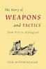 Книга The Story of Weapons and Tactics from Troy To Stalingrad