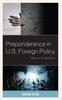 Книга Preponderance In U.S. Foreign Policy : Monster In the Closet