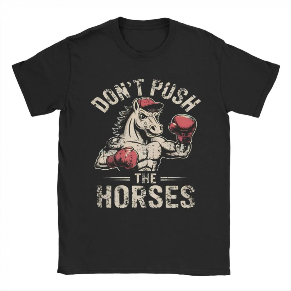 Awesome Dont Push The Horses Gym Meme TShirt for Unisex Unisex Pure Cotton T Shirts Short Sleeve Tee Shirt Graphic Printed Clothe