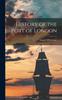Книга History of the Port of London