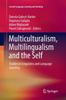 The Multiculturalism, Multilingualism and the Self : Studies In Linguistics and Language Learning Book
