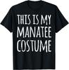 Funny Lazy Halloween T Shirt THIS IS MY MANATEE COSTUME