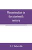 Книга Worcestershire In the Nineteenth Century : A Complete Digest of Facts Occuring In the County Since the Commencement of the Year 1800