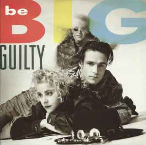 7-дюймовая пластинка BE BIG - Guilty TEN283 10 Records 1989 UK Dance & Electronica Б/У
