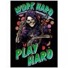 Happy Reaper Work Hard Play Hard Mini Poster