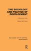 Книга The Sociology and Politics of Development : A Theoretical Study
