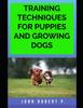 Книга Training Techniques for Puppies and Growing Dogs