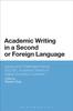 Книга Academic Writing In a Second or Foreign Language : Issues and Challenges Facing ESLEFL Academic Writers In Higher Education Contexts