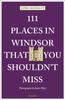 Книга 111 Places In Windsor That You Shouldn't Miss
