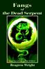 The Fangs of the Dead Serpent : Book Two of THE DARK WORLD Book