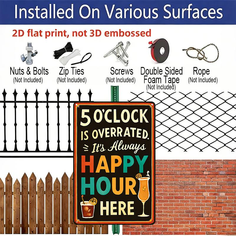 2D Flat, "5 O'Clock Is Overrated It's Always Happy Hour Here" Metal Aluminum Sign - Retro Bar Wall Decor Bar Decor Home Bar Man Cave Kitchen Decor