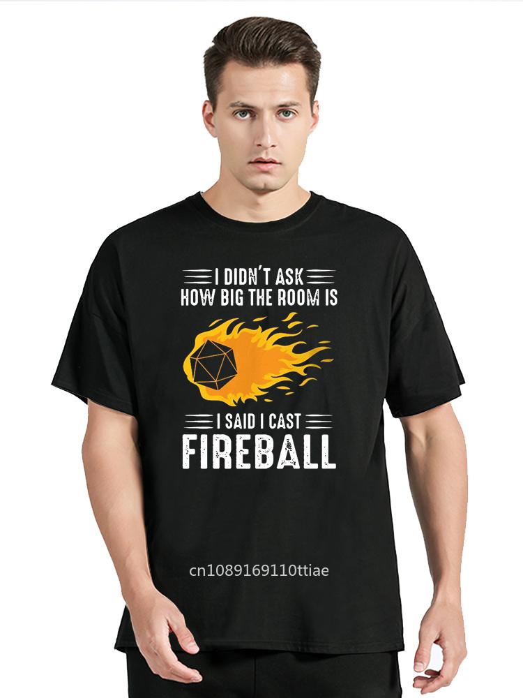 I Cast Fireball Streetwear Funny Black Clothing Men Cotton T Shirt Tops Tees Dnd Dragon Dice Rpg Tabletop Tshirt