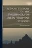 Книга A Short History of the Philippines, for Use In Philippine Schools