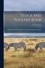 Книга Stock and Poultry Book : a Scientific Treatise On Horses, Cattle, Hogs, Sheep and Poultry