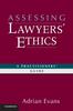 The Assessing Lawyers' Ethics : A Practitioners' Guide Book
