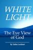 Книга White Light : The Eye View of God