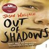 Out of Shadows by Jason Wallace Paperback Book 9780099575269