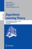 Книга Algorithmic Learning Theory : 22nd International Conference, ALT 2011, Espoo, Finland, October 5-7, 2011, Proceedings : 6925