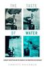 Книга The Taste of Water : Sensory Perception and the Making of an Industrialized Beverage : 15