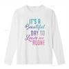 Womens Leave Me Alone It a beautiful day to T Shirt vintage Washed Stylish Soft graphic Unisex fashion Slightly