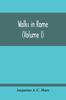 Книга Walks In Rome Volume I by Augustus J. C. Hare - Paperback