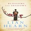 Blossoms and Shadows by Lian Hearn Paperback Book 9780857382986