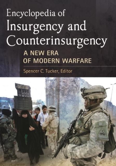 The Encyclopedia of Insurgency and Counterinsurgency : A New Era of Modern Warfare Book