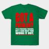 New Fashion Men T Shirt Got A Problem Personal Trainer Promotional Humour Print Short Sleeve Tops Tees Casual