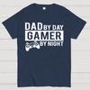 Dad By Day Gamer By Night Unisex 100% Cotton Summer Casual Cool Loose T-Shirt
