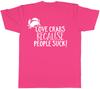Love Crabs because People Suck Unisexs Unisexs Ladies TShirt