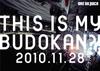 LIVE DVD IS MY “THIS BUDOKAN?!2010.11.28”
