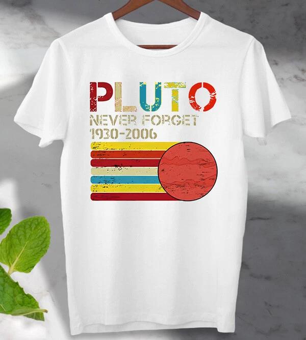 Pluto Never Forget 1930 2006 100% Cotton T-shirt Mens Tees Top Space Planet Unisex Men's Ladies Top