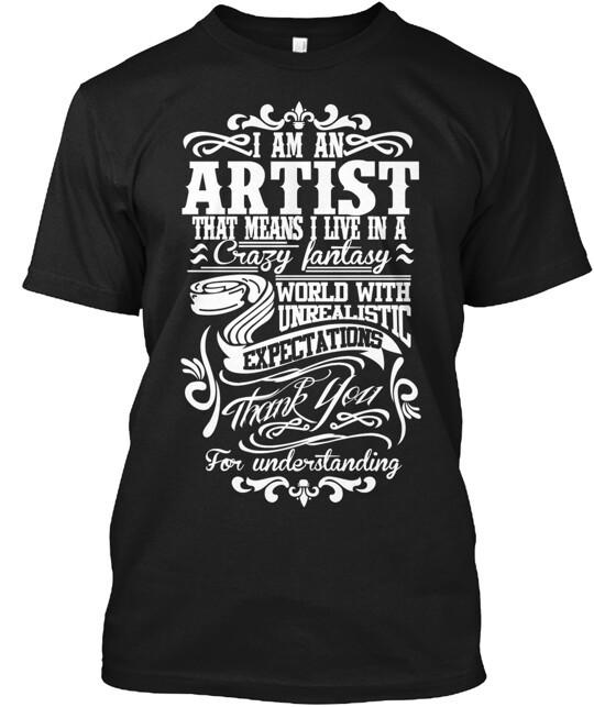 Artist I Am An TShirt Made in the USA Size S to 5XL Unisex T-Shirt