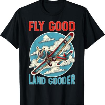 Летай хорошо, земля хорошая, пилот авиации летает - Футболка