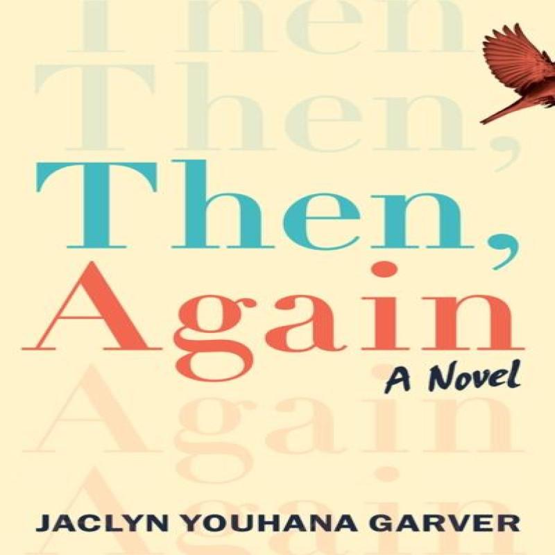Then Again by Jaclyn Youhana Garver Paperback Book 9781662519901