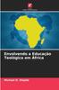 Книга Envolvendo a Educacao Teologica Em Africa