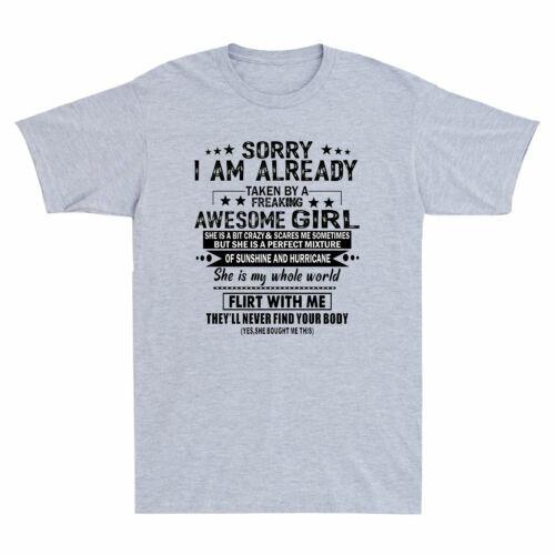 Sorry I Am Already Taken By A Freaking Awesome Girl Gift Novelty Men's T Shirt