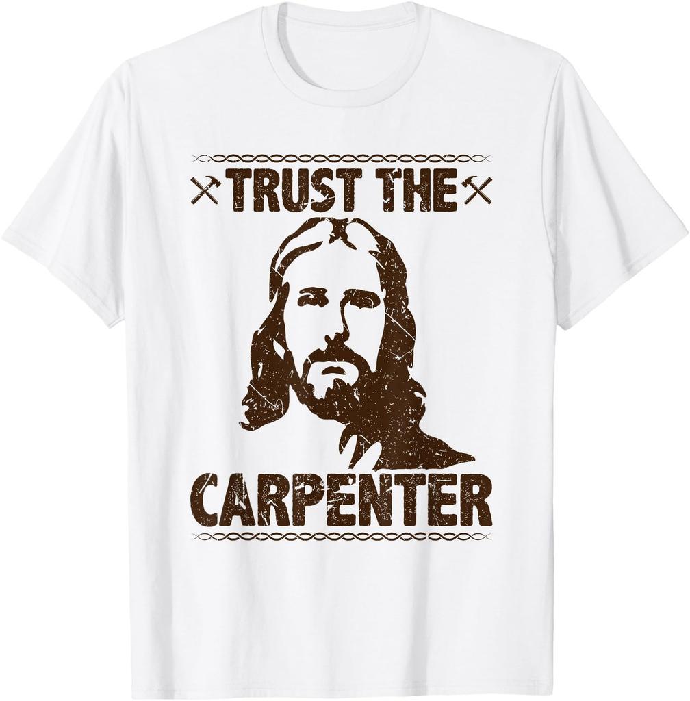 Trust The Carpenter, Jesus Carpenter Christian Woodworking T-Shirt