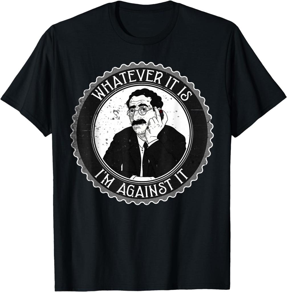 Whatever It is I’m Against It Funny Retro Humor Quote T-Shirt