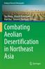 Книга Combating Aeolian Desertification In Northeast Asia