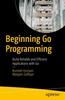 Книга Beginning Go Programming : Build Reliable and Efficient Applications with Go