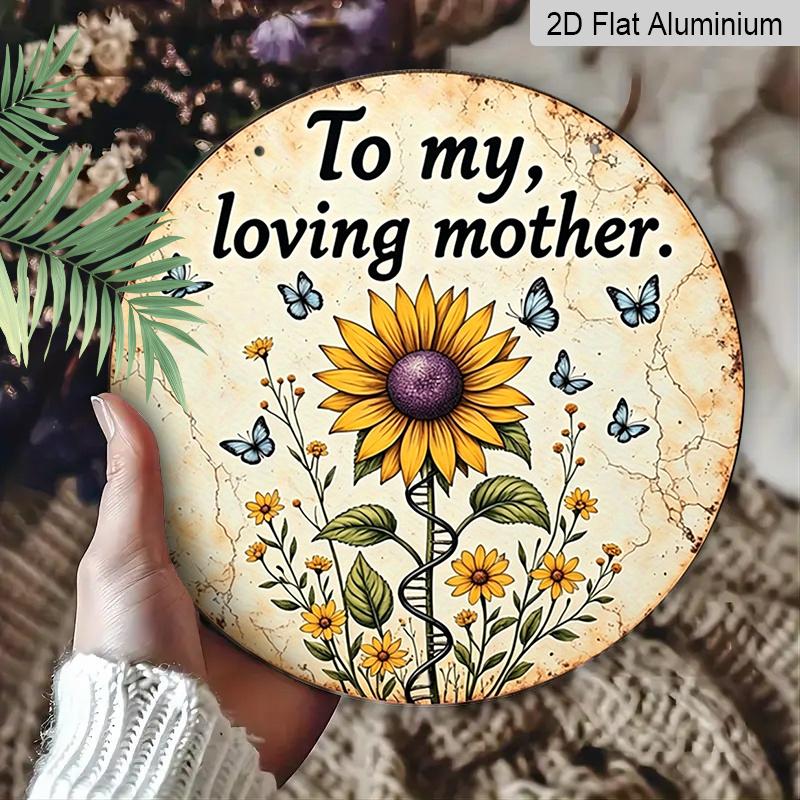 2D Flat, 1pc Round Aluminum Hanging Sign, "To My Loving Mother" Sunflower Metal Wall Art, Vintage Floral Butterfly Design, Perfect for Mother's Day