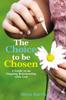 Книга The Choice To Be Chosen : A Guide To an Ongoing Relationship with God