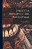 Книга The Inner History of the Balkan War
