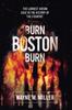 Книга Burn Boston Burn : The Largest Arson Case In the History of the Country
