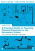 The A Practical Guide To Teaching Physical Education In the Secondary School Book