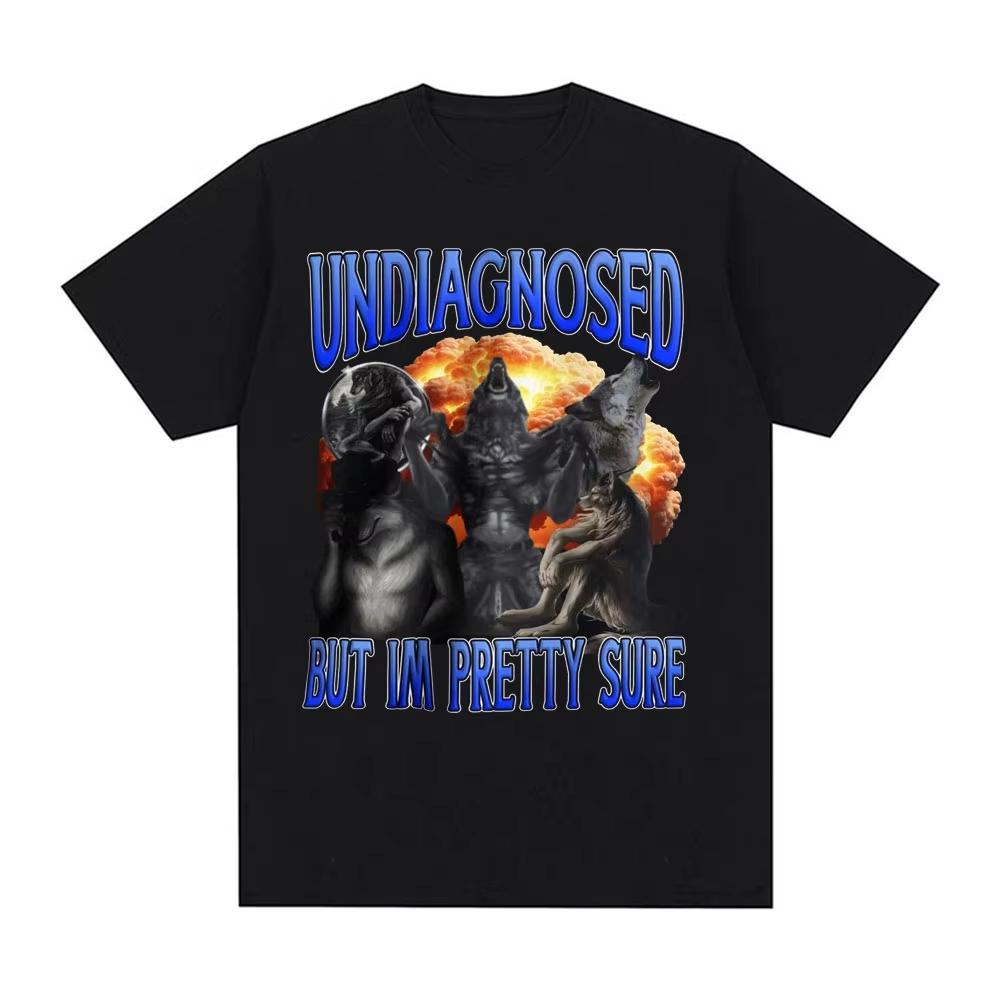 Undiagnosed But Im Pretty Sure Wolf Funny Meme Tshirt For Unisex Women Harajuku Gothic Retro Tshirt Cotton Oversized T Shirt Tops